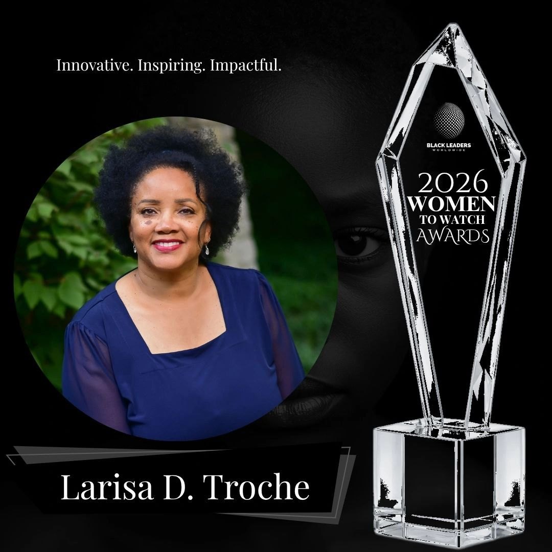 Black Leaders Worldwide 2026 Women to Watch Awards graphic featuring Larisa D. Troche