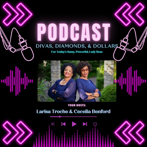 Divas, Diamonds & Dollars podcast artwork